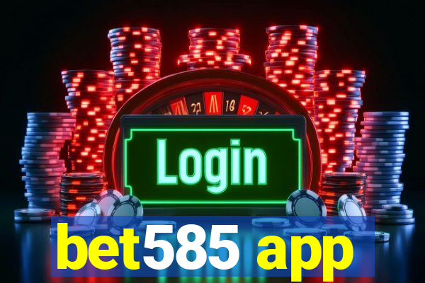 bet585 app